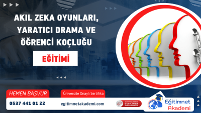 Akıl Zeka Oyunları, Yaratıcı Drama ve Öğrenci Koçluğu Eğitimi